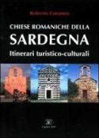 Chiese romaniche della Sardegna. Itinerari turistico-culturali - Roberto Coroneo - copertina