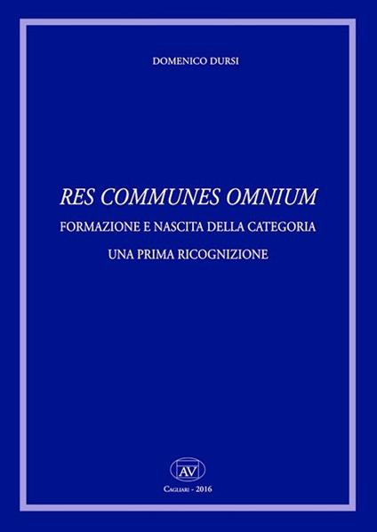 Res comunes omnium. Formazione e nascita della categoria. Una prima ricognizione - Domenico Dursi - copertina