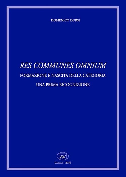 Res comunes omnium. Formazione e nascita della categoria. Una prima ricognizione - Domenico Dursi - copertina