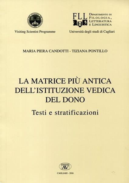La matrice più antica dell'istituzione vedica del dono. Testi e stratificazioni - Maria Piera Candotti,Tiziana Pontillo - copertina
