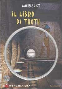 Il libro di Thoth. Con CD-ROM - Michele Gazo - copertina