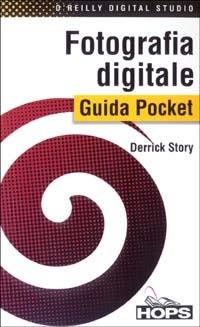 Fotografia digitale. Guida pocket - Derrick Story - copertina