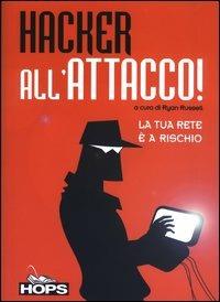 Hacker all'attacco. La tua rete è a rischio - copertina