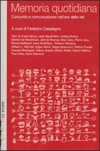 Memoria quotidiana. Comunità e comunicazione nell'era delle reti - copertina