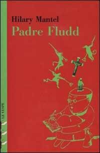 Padre Fludd - Hilary Mantel - copertina