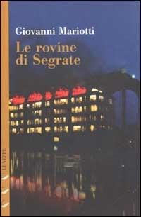 Le rovine di Segrate - Giovanni Mariotti - copertina