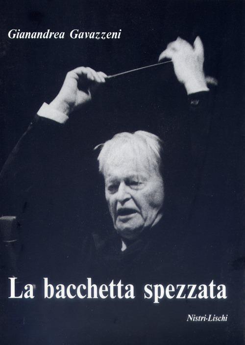 La bacchetta spezzata - Gianandrea Gavazzeni - copertina