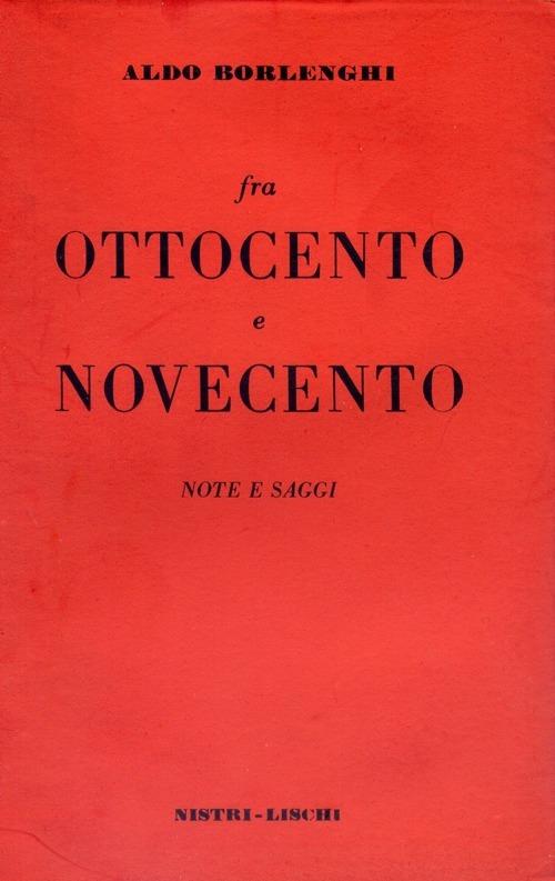 Fra Ottocento e Novecento - Aldo Borlenghi - copertina
