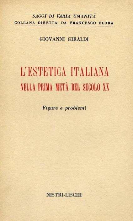 L' Estetica italiana nella prima metà del secolo XX - Giovanni Giraldi - copertina