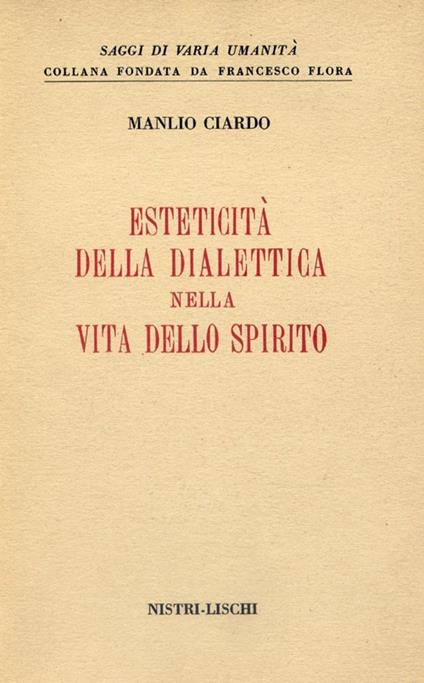 Esteticità della dialettica nella vita dello spirito - Manlio Ciardo - copertina