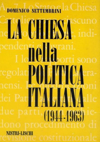 La Chiesa nella politica italiana (1944-1963) - Domenico Settembrini - copertina