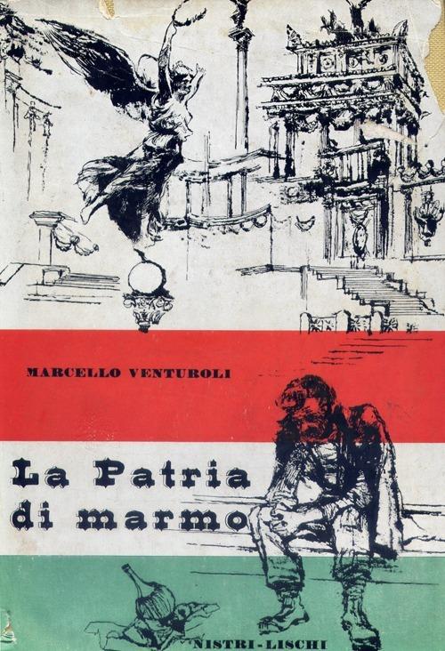 La patria di marmo (1870-1911) - Marcello Venturoli - copertina