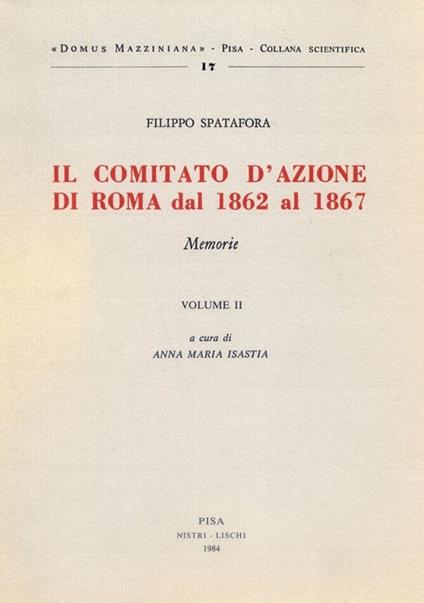 Il comitato d'azione di Roma dal 1862 al 1867. Vol. 2 - Filippo Spatafora - copertina