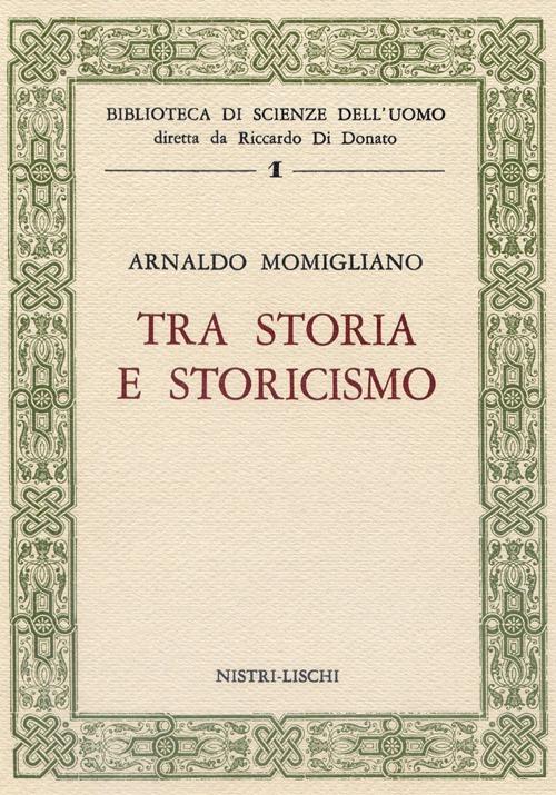 Tra storia e storicismo - Arnaldo Momigliano - copertina