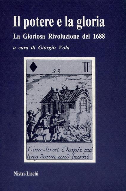 Il potere e la gloria. La gloriosa rivoluzione del 1688 - copertina