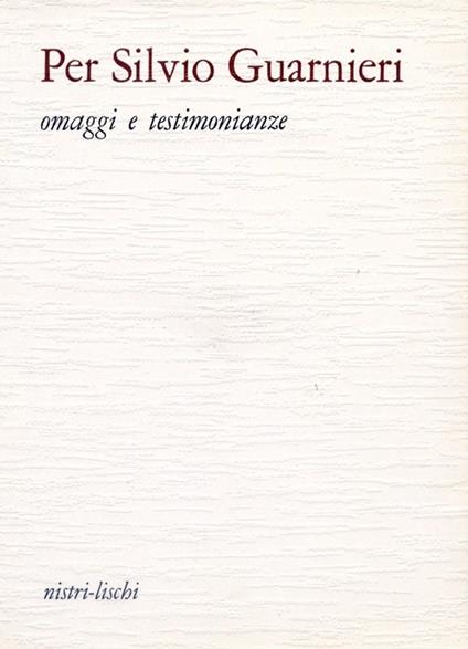 Per Silvio Guarnieri. Omaggi e testimonianze - copertina
