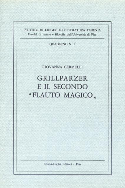 Grillparzer e il secondo «Flauto magico» - Giovanna Cermelli - copertina