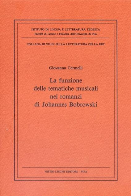 La funzione delle tematiche musicali nei romanzi di Johannes Bobrowski - Giovanna Cermelli - copertina