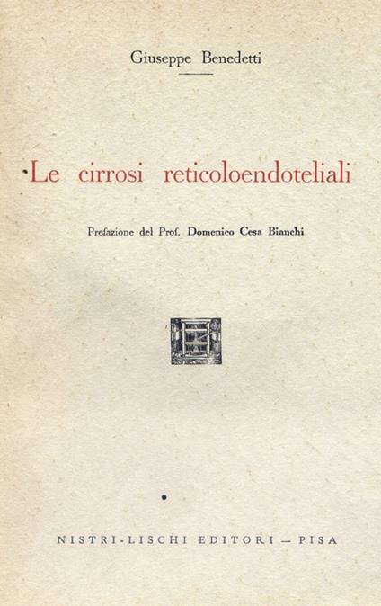 Le cirrosi reticoloendoteliali - Giuseppe Benedetti - copertina