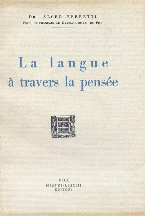 La langue à travers la pensée - Alceo Ferretti - copertina