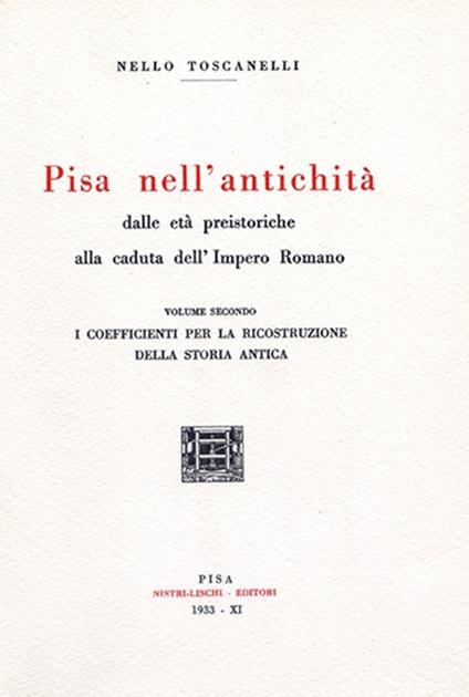 Pisa nell'antichità (rist. anast. 1933). Vol. 2 - Nello Toscanelli - copertina