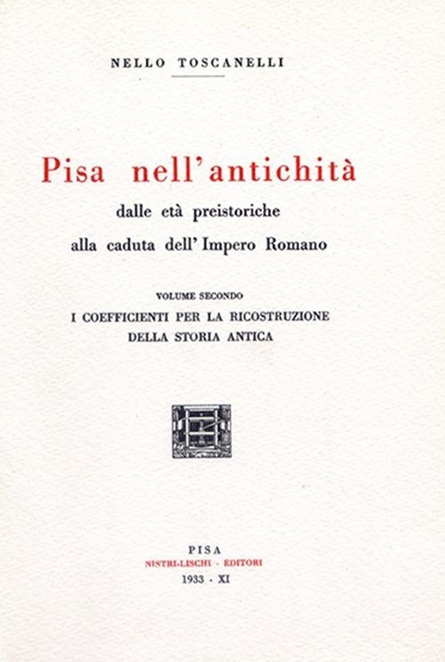 Pisa nell'antichità (rist. anast. 1933). Vol. 2 - Nello Toscanelli - copertina