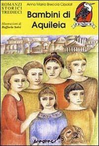 Bambini di Aquileia - Anna M. Breccia Cipolat - copertina