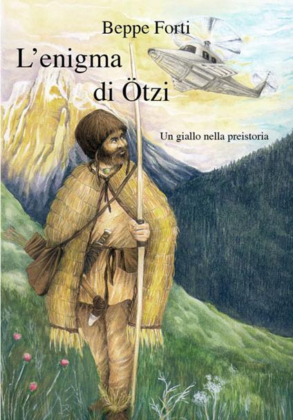 L' enigma di Otzi. Un giallo nella preistoria - Giuseppe Forti - copertina