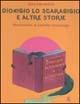 Dionigio la scarabigio e altre storie - Sara Parravicini,Camilla Cazzaniga - copertina
