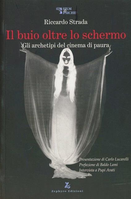 Il buio oltre lo schermo. Gli archetipi del cinema di paura - Riccardo Strada - copertina