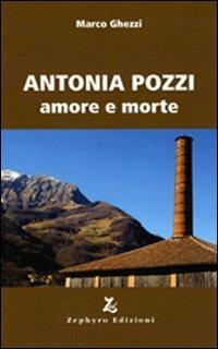 Antonia Pozzi. Amore e morte - Marco Ghezzi - copertina