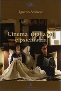 Cinema (italiano) e psichiatria - Ignazio Senatore - copertina