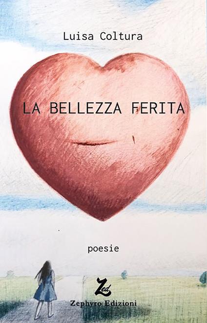 La bellezza ferita - Luisa Coltura - copertina