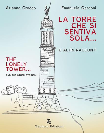 La torre che si sentiva sola - Arianna Crocco,Emanuela Gardoni - copertina