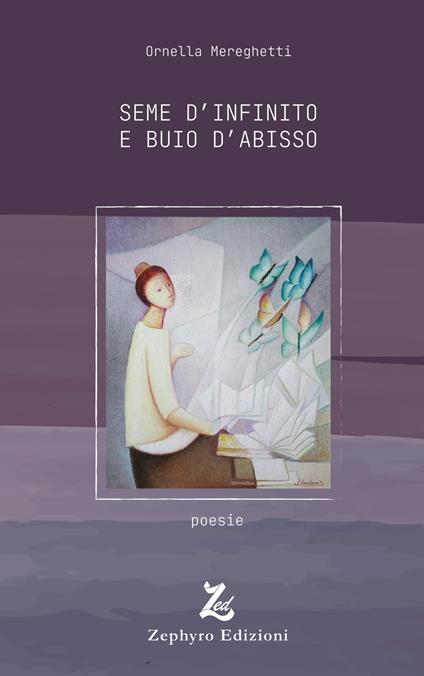 Seme d'infinito e buio d'abisso - Ornella Mereghetti - copertina