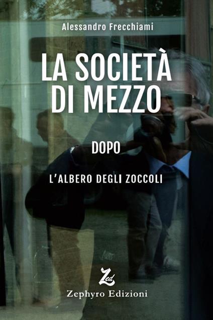 La società di mezzo dopo L'albero degli zoccoli - Alessandro Frecchiami - copertina