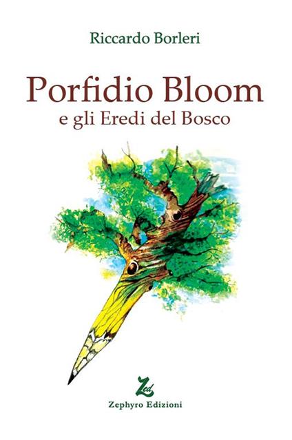 Porfidio Bloom e gli eredi del bosco - Riccardo Borleri - copertina