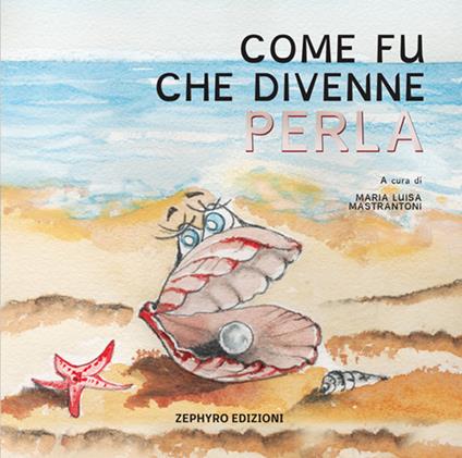 Come fu che divenne Perla - Maria Luisa Mastrantoni - copertina