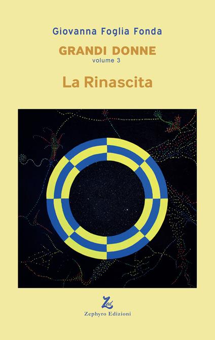 Grandi donne. Vol. 3: La rinascita - Giovanna Foglia Fonda - copertina