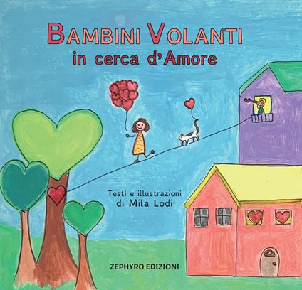 Bambini Volanti in cerca d'amore. Ediz. a colori - Mila Lodi - copertina
