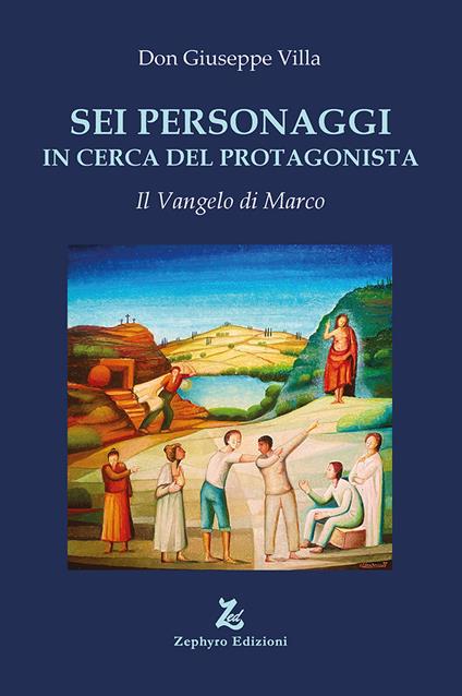 Sei personaggi in cerca del protagonista - Giuseppe Villa - copertina