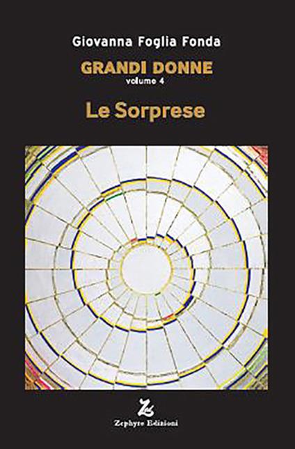 Grandi donne. Vol. 4: Le sorprese - Giovanna Foglia Fonda - copertina