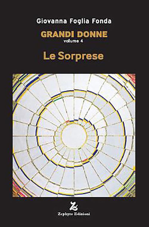 Grandi donne. Vol. 4: Le sorprese - Giovanna Foglia Fonda - copertina