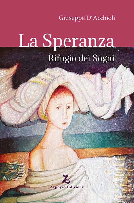 La speranza. Rifugio dei sogni - Giuseppe D'Acchioli - copertina