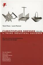 Christopher Dresser 1834-1904. Il primo industrial designer per una nuova interpretazione della storia del design