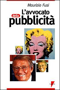 L' avvocato della pubblicità - Maurizio Fusi - copertina