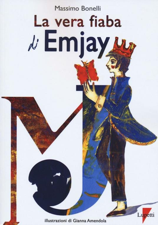 La vera fiaba di EmJay (The king of pop) - Massimo Bonelli - copertina