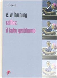 Raffles: il ladro gentiluomo - Ernest W. Hornung - copertina