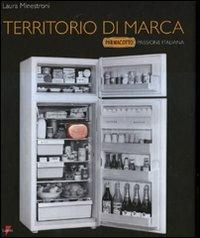 Territorio di marca. «Parmacotto» passione italiana - Laura Minestroni - copertina