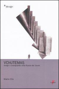 Vchutemas. Design e avanguardie nella Russia dei soviet - Marco Elia - copertina